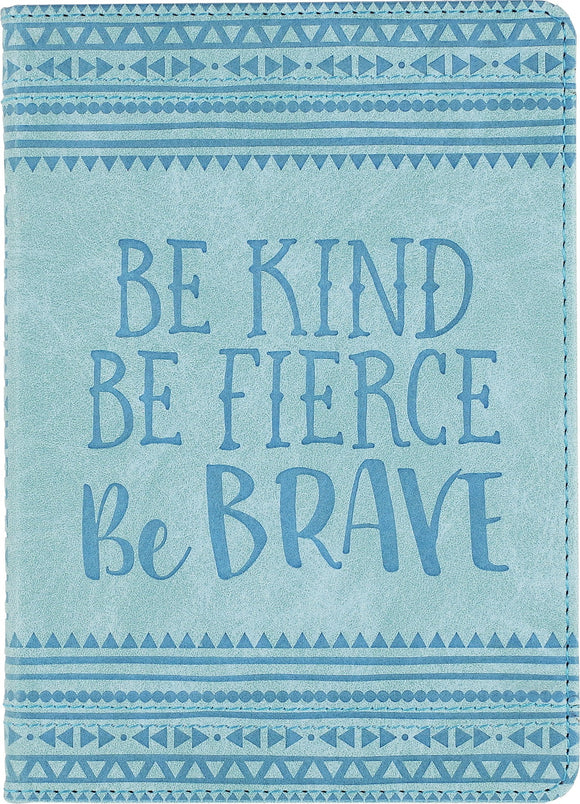 Be Kind, Be Fierce, Be Brave Artisan Journal
