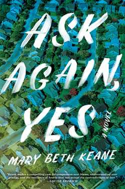 Ask Again, Yes : A Novel