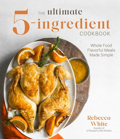 The Ultimate 5-Ingredient Cookbook