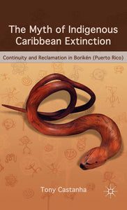 The Myth of Indigenous Caribbean Extincion