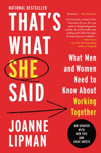 That's What She Said : What Men and Women Need To Know About Working Together