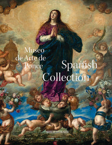 Museo de Arte de Ponce: The Spanish Collection