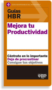 Guías Hbr: Mejora Tu Productividad ( Guías HBR )