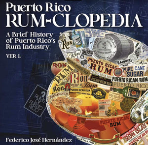 Puerto Rico Rum-Clopedia: A brief history of Puerto Rico's Rum Industry
