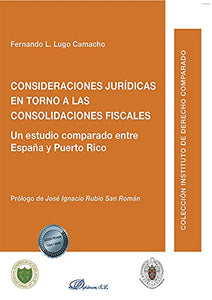 Consideraciones Jurídicas en Torno a las Consolidaciones Fiscales: Un Estudio comparado entre España y Puerto Rico