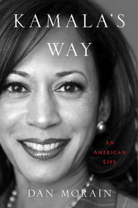 Kamala's Way : An American Life