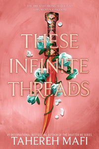These Infinite Threads : This Woven Kingdom, Book 2