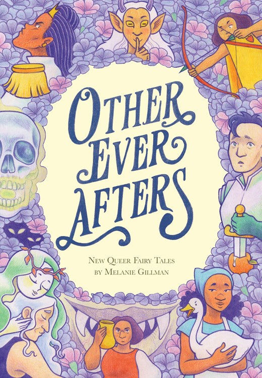 Other Ever Afters : New Queer Fairy Tales