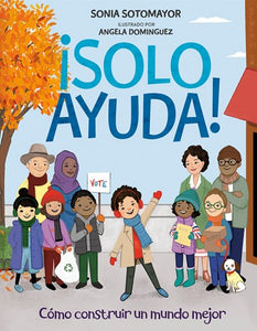 ¡Solo Ayuda! : Como construir un mundo mejor