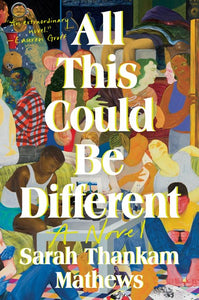 All This Could Be Different : A Novel