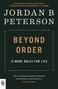 Beyond Order : 12 More Rules for Life PB