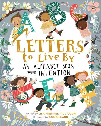 Letters to Live By : An Alphabet Book with Intention
