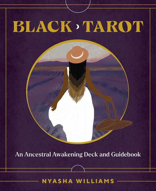 Black Tarot : An Ancestral Awakening Deck and Guidebook
