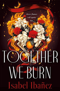 Together We Burn : A Novel