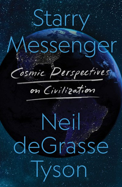 Starry Messenger : Cosmic Perspectives on Civilization