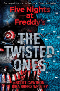 The Twisted Ones (Five Nights at Freddy's #2)