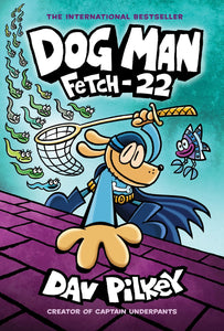Dog Man: Fetch-22 (#8)