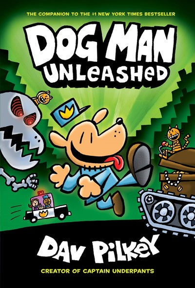 Dog Man Unleashed (Dog Man #2 Second edition)