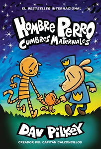 Hombre Perro: Cumbres Maternales (Dog Man: Mothering Heights)(Hombre Perro #10)