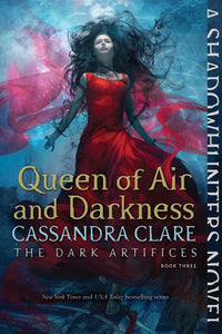 Queen of Air and Darkness ( Dark Artifices #3 )