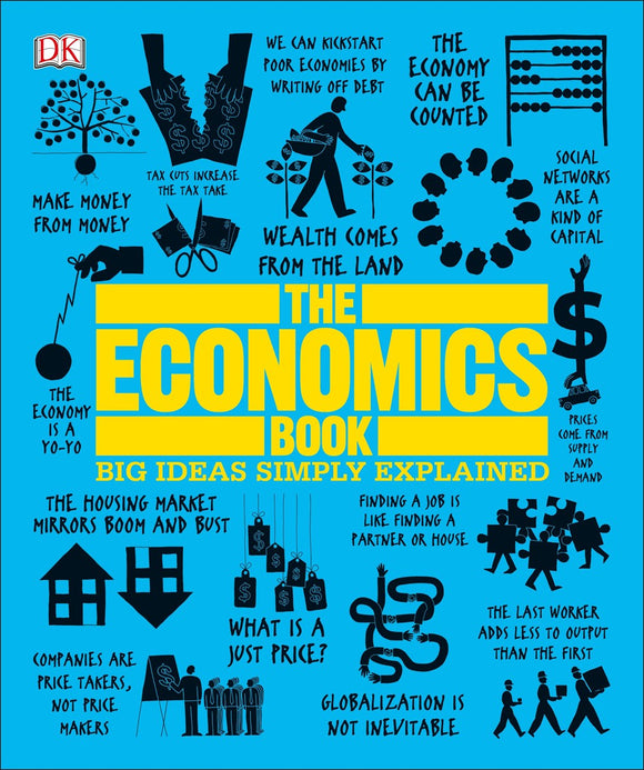 The Economics Book: Big Ideas Simply Explained ( Big Ideas )