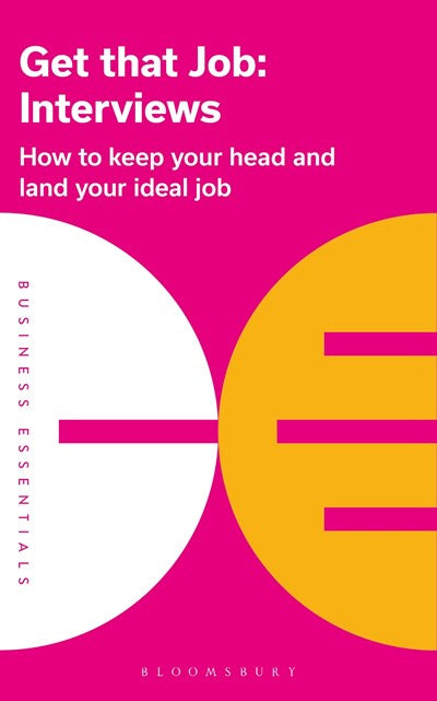 Get That Job: Interviews : How to keep your head and land your ideal job