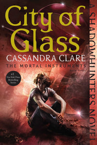 City of Glass ( Mortal Instruments #3 )