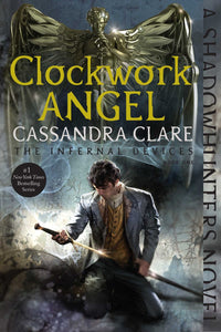 Clockwork Angel ( Infernal Devices #1 )