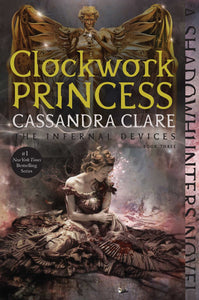 Clockwork Princess ( Infernal Devices #3 )