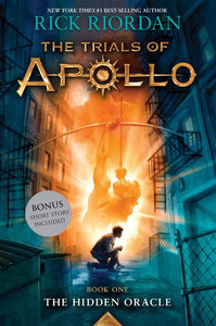 The Hidden Oracle (Trials of Apollo, Book One) ( Trials of Apollo #1 )