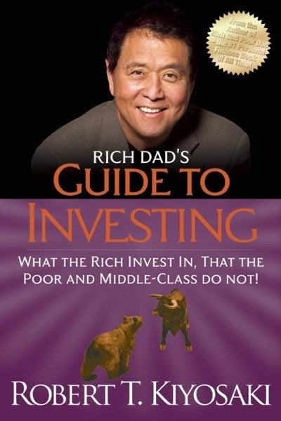 Rich Dad's Guide to Investing : What the Rich Invest in