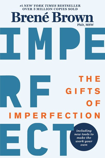 The Gifts of Imperfection : 10th Anniversary Edition: Features a new foreword and brand-new tools