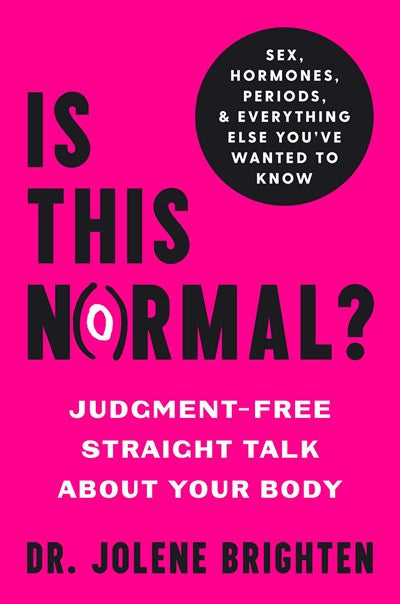 Is This Normal? : Judgment-Free Straight Talk about Your Body