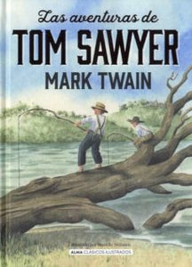 Las Aventuras de Tom Sawyer - Alma Clásicos NE