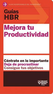 Guías Hbr: Mejora Tu Productividad ( Guías HBR )
