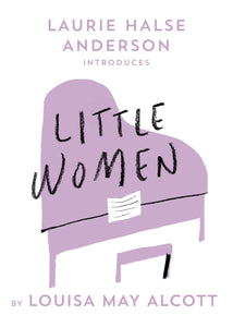 LITTLE WOMEN (INTRODUCES LAURIE HALSE ANDERSON)