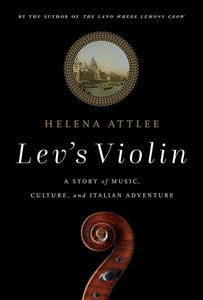 Lev's Violin : A Story of Music, Culture and Italian Adventure