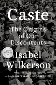 Caste (Oprah's Book Club) : The Origins of Our Discontents