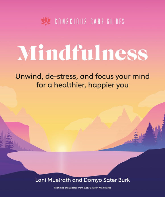 Mindfulness : Relax, De-Stress, and Focus Your Mind for a Healthier, Happier You