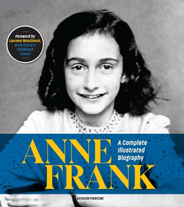 Anne Frank : A Complete Illustrated Biography