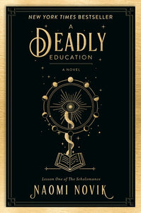 A Deadly Education : A Novel (NE)