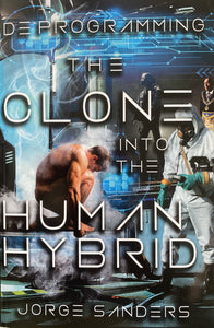 Deprogramming the Clone into the Human Hybrid