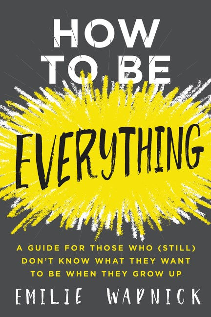 HOW TO BE EVERYTHING (PB)