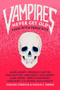 Vampires Never Get Old : Tales with Fresh Bite