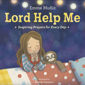 Lord Help Me : Inspiring Prayers for Every Day