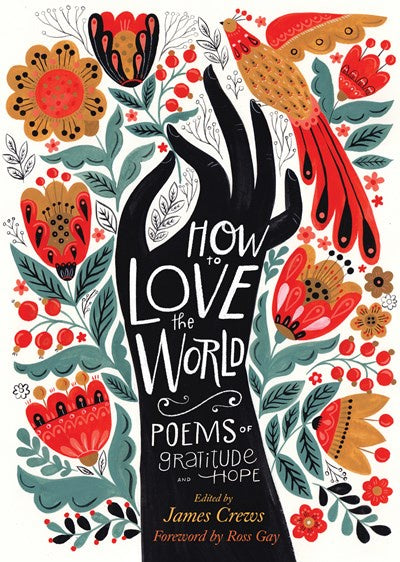 How to Love the World : Poems of Gratitude and Hope