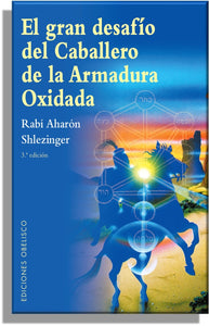 EL GRAN DESAFIO DEL CABALLERO DE LA ARMADURA OXIDADA